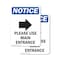 Signmission Please Use Main Entrance OSHA Notice Sign, Plastic, 7in W x 10in L, 2PK OS-2PACK-NS-P-710-V-17620 - alternate 1